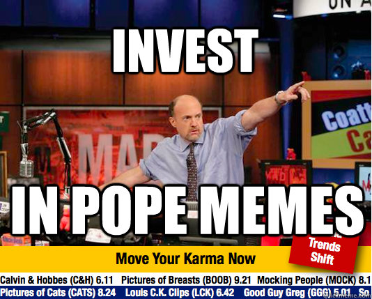 Invest In Pope Memes - Invest In Pope Memes  Mad Karma with Jim Cramer