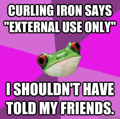 curling iron says 