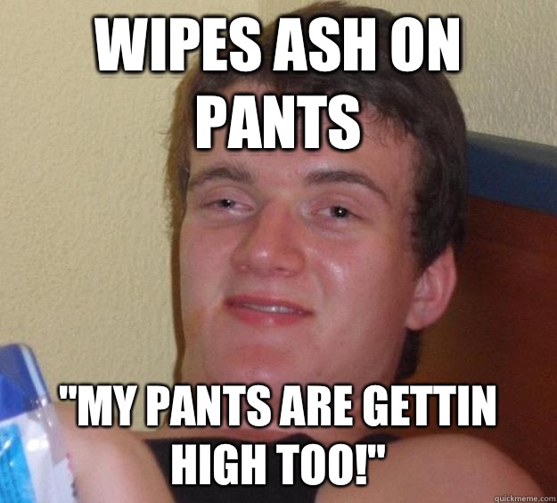 Wipes ash on pants 