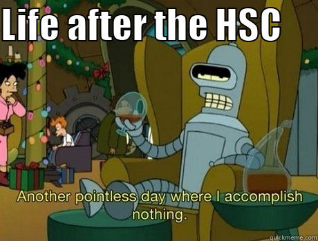 LIFE AFTER THE HSC       Misc