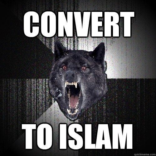 Convert To islam  Insanity Wolf