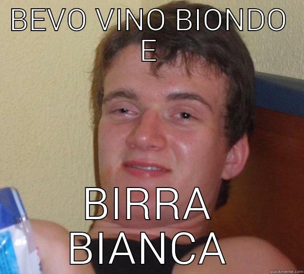 drunk stan - BEVO VINO BIONDO E BIRRA BIANCA 10 Guy