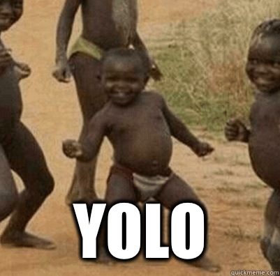  YOLO  Third World Success Kid