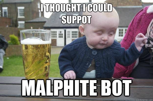 I thought I could
suppot Malphite bot - I thought I could
suppot Malphite bot  drunk baby