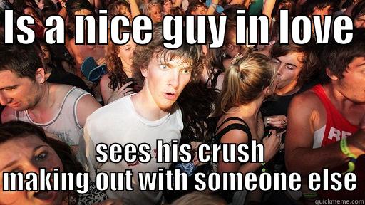 IS A NICE GUY IN LOVE  SEES HIS CRUSH MAKING OUT WITH SOMEONE ELSE Sudden Clarity Clarence