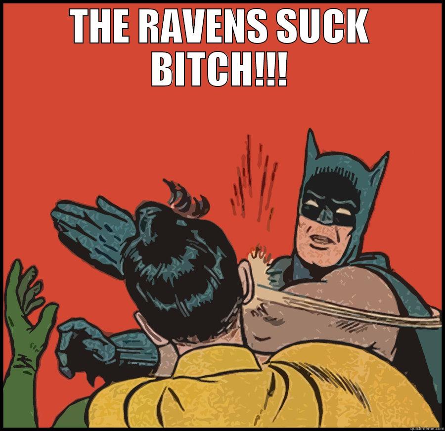 THE RAVENS SUCK BITCH!!!  Misc