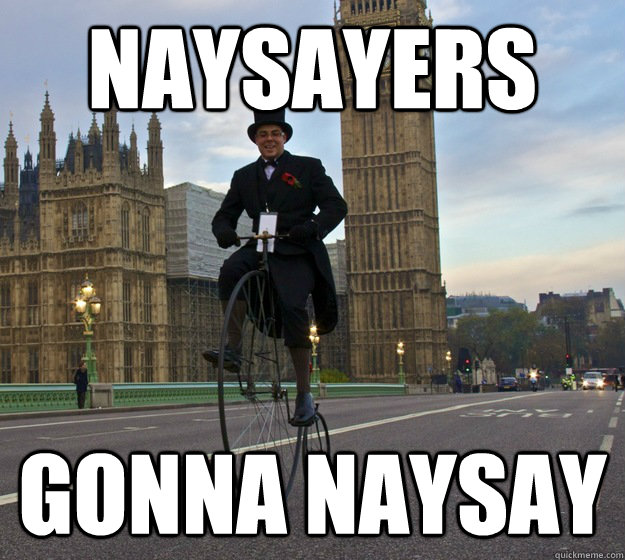 naysayers gonna naysay - naysayers gonna naysay  Misc