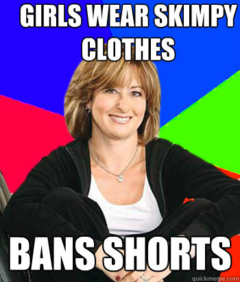 Girls wear skimpy clothes Bans shorts  Sheltering Suburban Mom