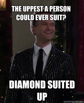 The uppest a person could ever suit? Diamond suited up  