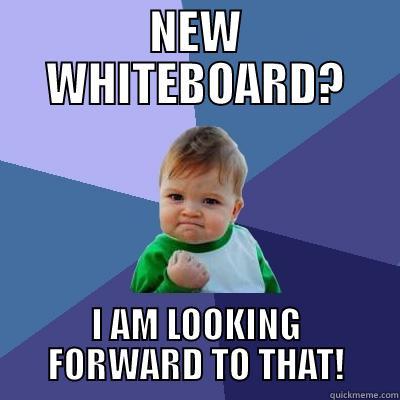 NEW WHITEBOARD? quickmeme