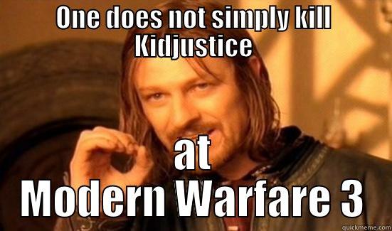 Baromir knows best - ONE DOES NOT SIMPLY KILL KIDJUSTICE AT MODERN WARFARE 3 Boromir