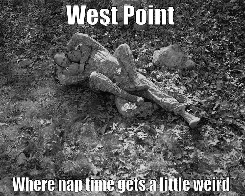 WEST POINT WHERE NAP TIME GETS A LITTLE WEIRD Misc