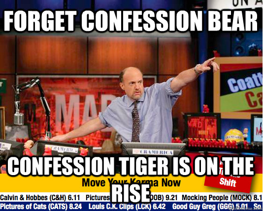 Forget confession bear Confession tiger is on the rise  Mad Karma with Jim Cramer