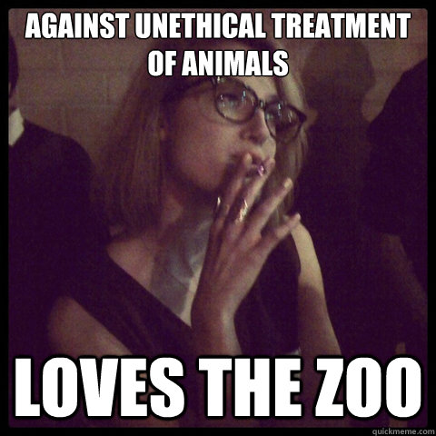 Against unethical treatment of animals loves the zoo   