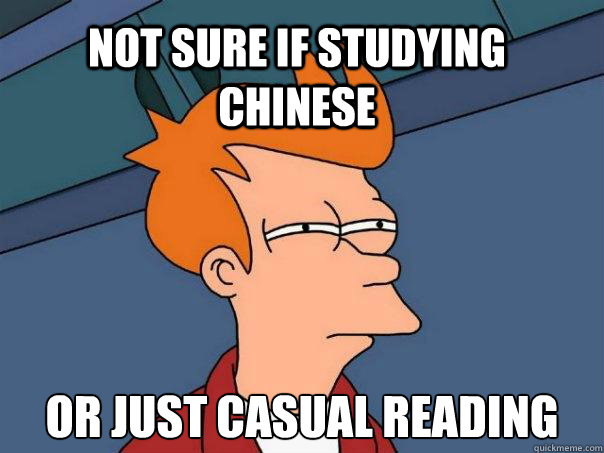 Not Sure If Studying Chinese Or Just Casual Reading Futurama Fry