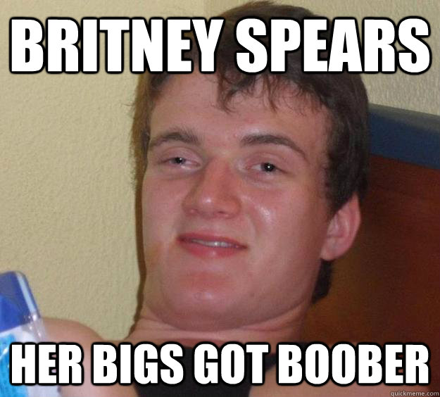 Britney spears Her bigs got boober  10 Guy