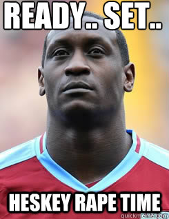 Ready.. Set.. heskey rape time - Ready.. Set.. heskey rape time  Heskey