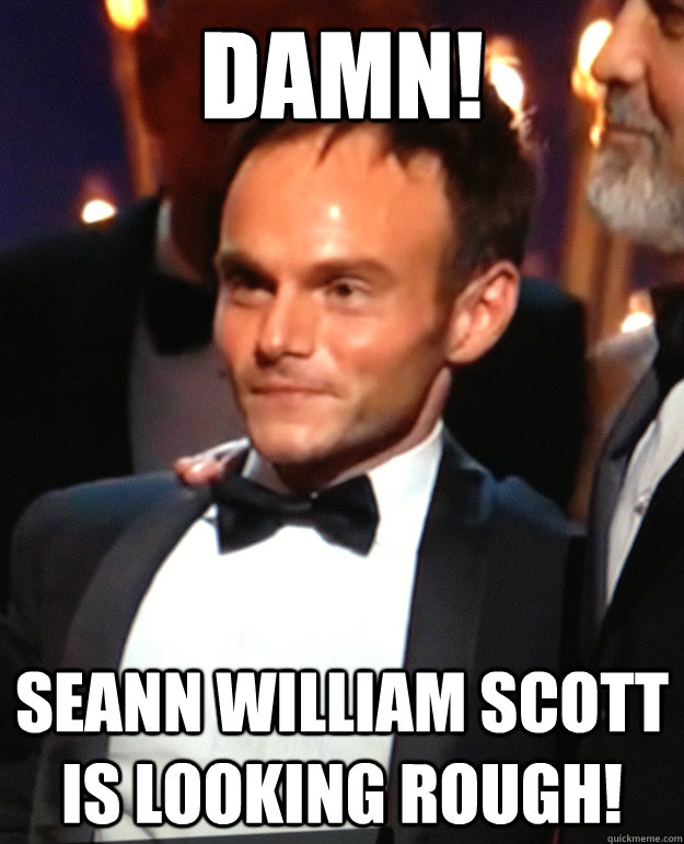 Damn! seann william scott is looking rough!  seann william scott