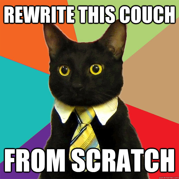 rewrite this couch from scratch  Business Cat