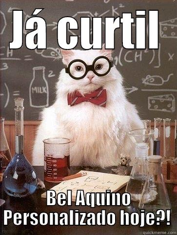 JÁ CURTIL  BEL AQUINO PERSONALIZADO HOJE?! Chemistry Cat