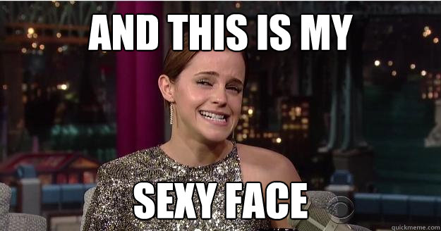 And this is my sexy face  Emma Watson Troll