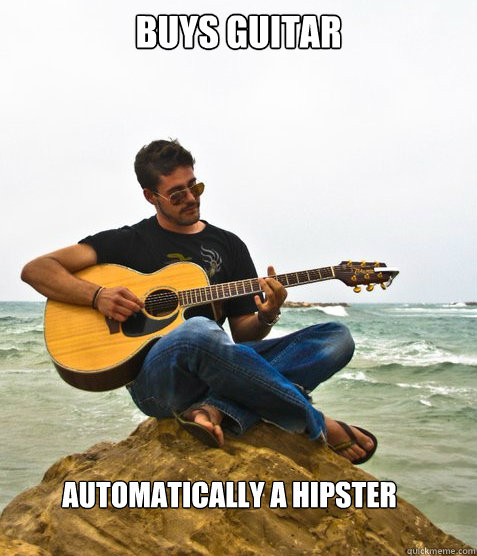 buys guitar automatically a hipster  Douchebag Guitarist