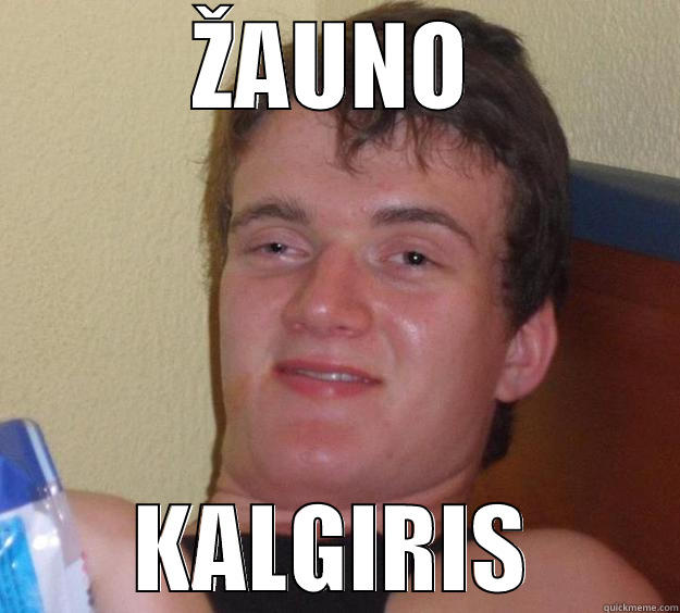 10 GUY - ŽAUNO KALGIRIS 10 Guy