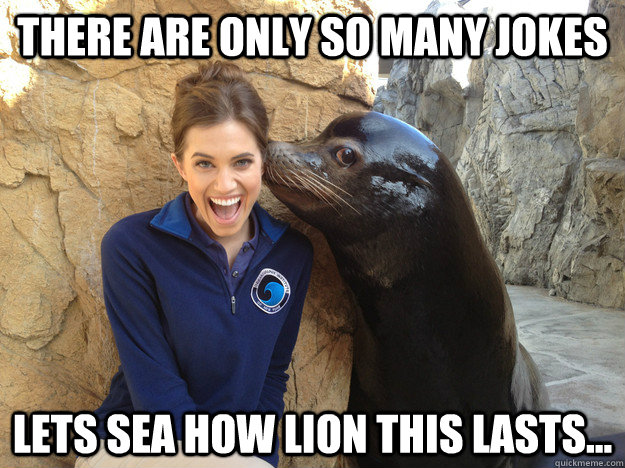 There are only so many jokes lets sea how lion this lasts... - There are only so many jokes lets sea how lion this lasts...  Crazy Secret