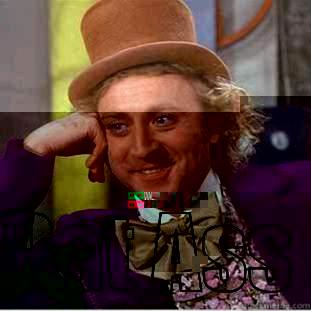   DAT ASS Condescending Wonka