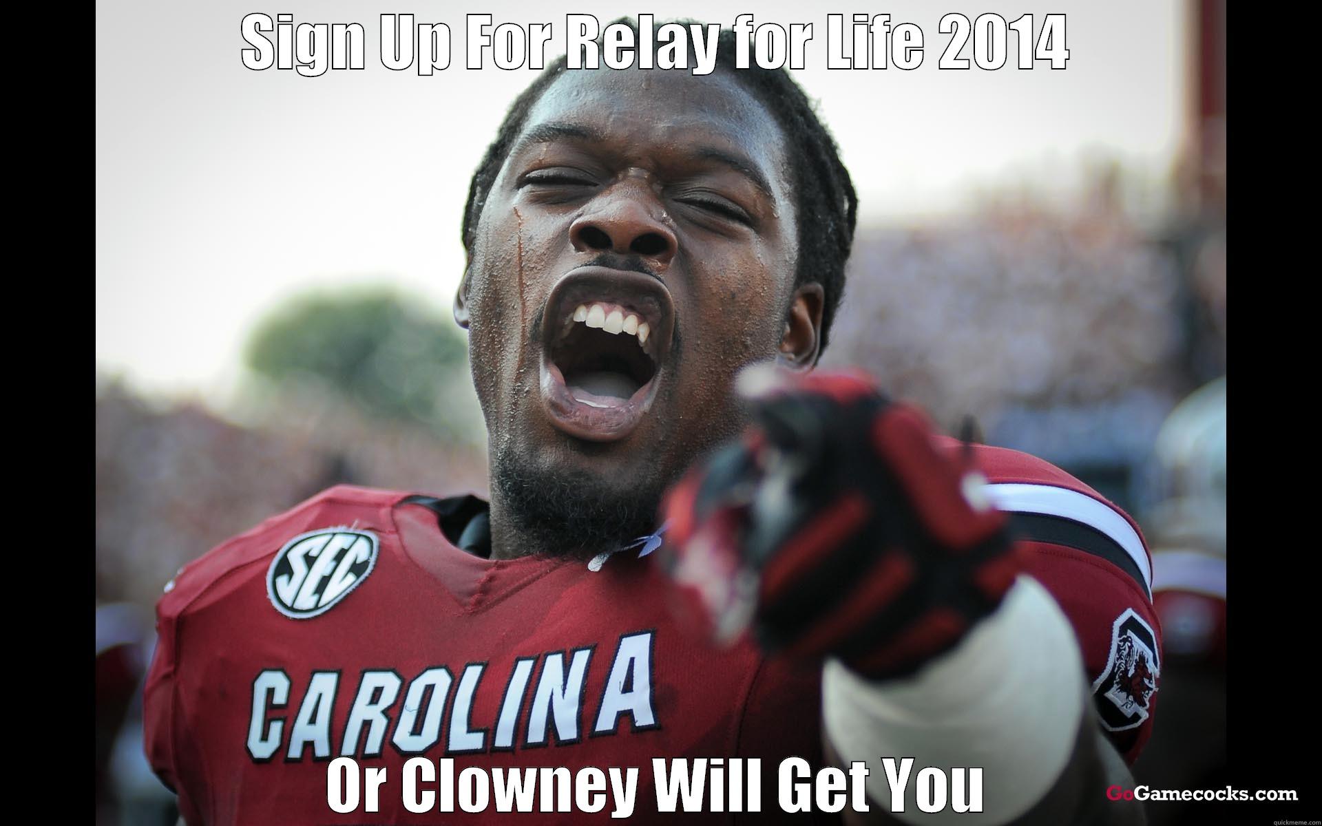 SIGN UP FOR RELAY FOR LIFE 2014 OR CLOWNEY WILL GET YOU Misc