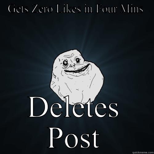 No Thumbs Up - GETS ZERO LIKES IN FOUR MINS DELETES POST Forever Alone