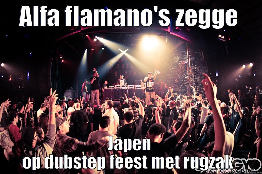 zzzzzzzzzz oarrro - ALFA FLAMANO'S ZEGGE JAPEN OP DUBSTEP FEEST MET RUGZAK  Misc