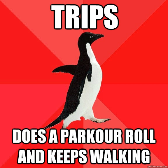 Trips  does a parkour roll and keeps walking  Socially Awesome Penguin