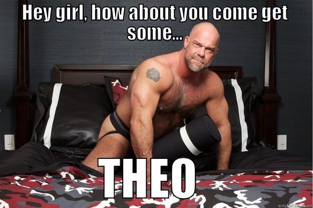 HEY GIRL, HOW ABOUT YOU COME GET SOME... THEO  Gorilla Man