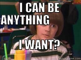 Coconut head - I CAN BE ANYTHING                                                 I WANT?  Misc