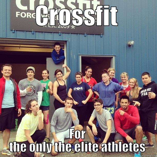 CROSSFIT FOR THE ONLY THE ELITE ATHLETES Misc