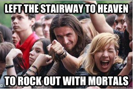 left the stairway to heaven to rock out with mortals  Ridiculously Photogenic Metalhead