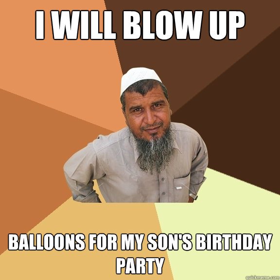 I WILL BLOW UP balloons for my son's birthday party - I WILL BLOW UP balloons for my son's birthday party  Ordinary Muslim Man