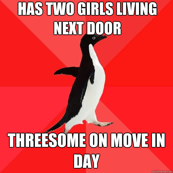 Has two girls living next door Threesome on move in day  Socially Awesome Penguin