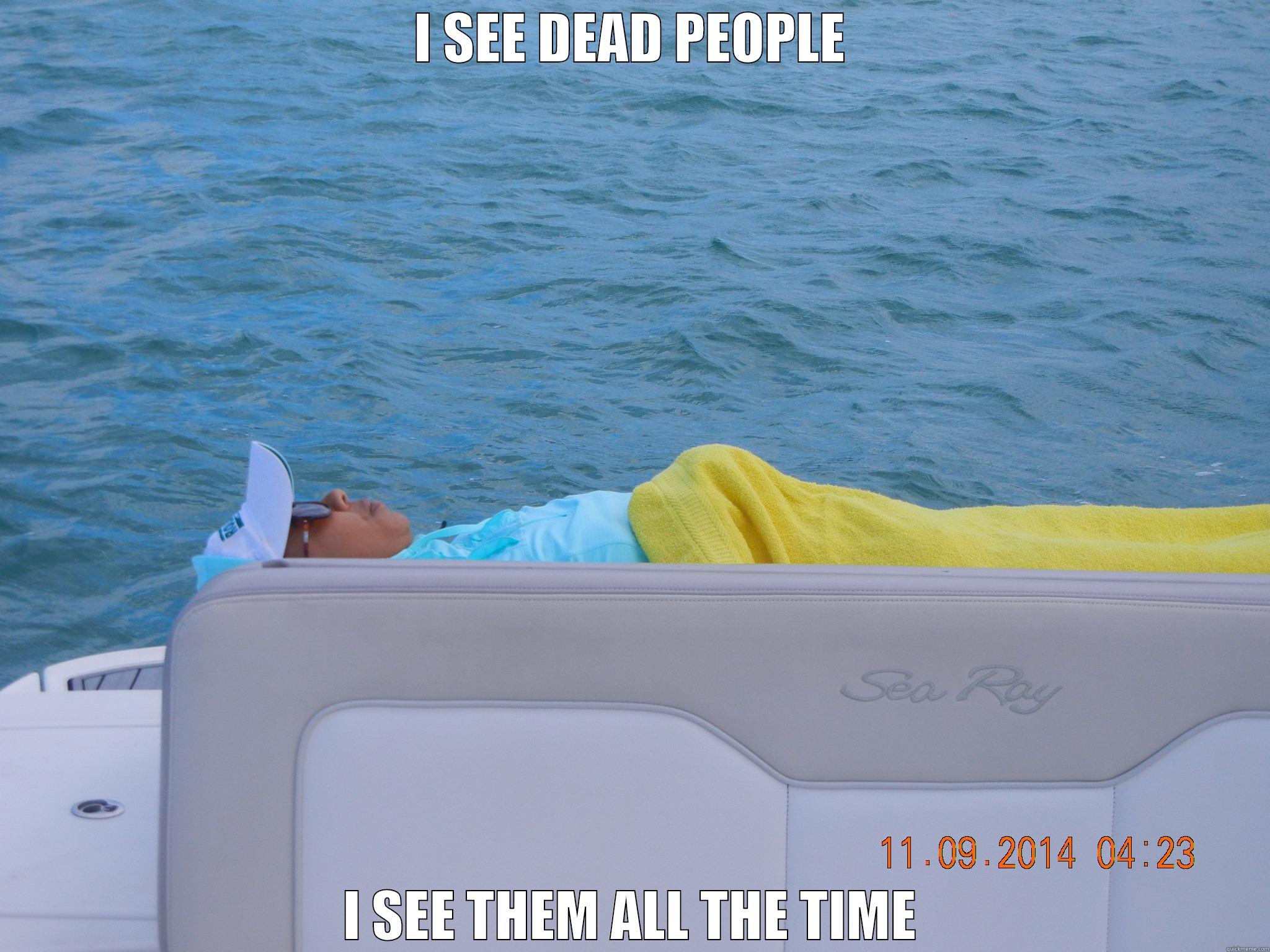 I SEE DEAD PEOPLE - I SEE DEAD PEOPLE I SEE THEM ALL THE TIME Misc