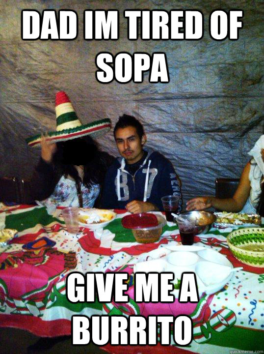 dad im tired of sopa give me a burrito  Merry Mexican Son