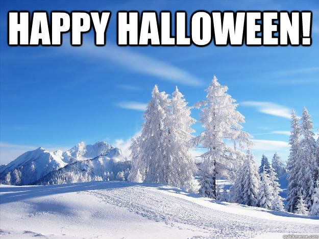 happy halloween!  - happy halloween!   Scumbag nature