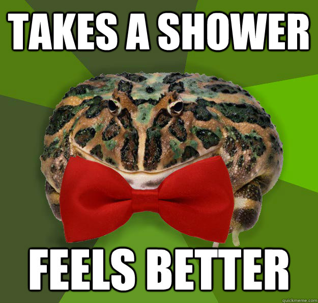 takes a shower feels better - takes a shower feels better  Ex-Foul Bachelor Frog