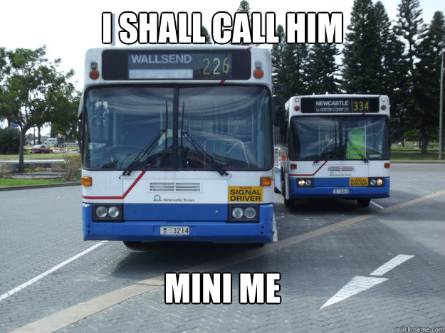 I shall call him Mini me - I shall call him Mini me  Mini Me Bus