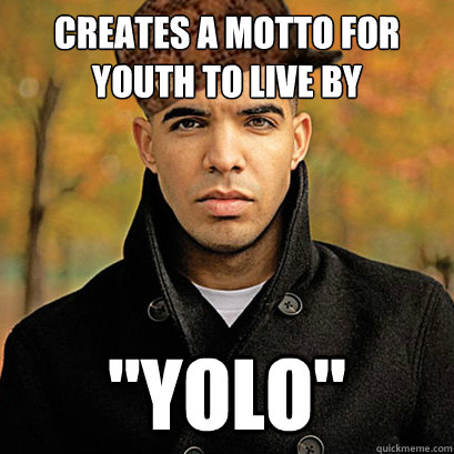 Creates a motto for youth to live by 