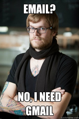 EMAIL? NO, I NEED GMAIL  Hipster Barista