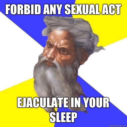 Forbid any sexual act Ejaculate in your sleep   Advice God