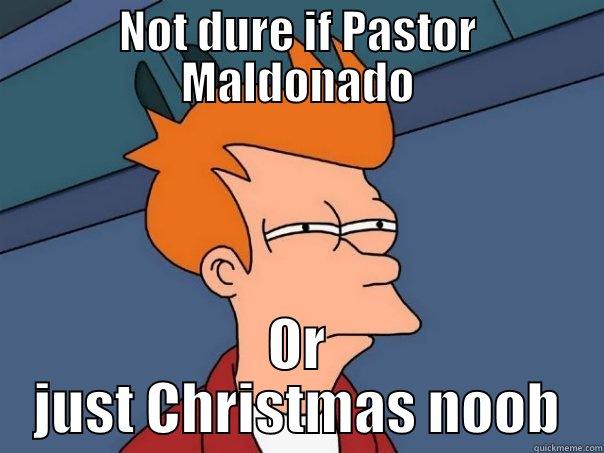 NOT DURE IF PASTOR MALDONADO OR JUST CHRISTMAS NOOB Futurama Fry