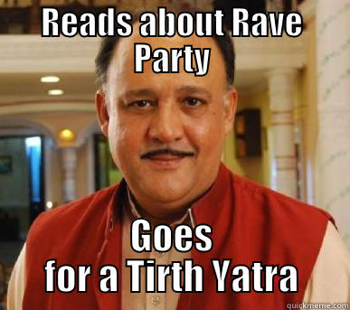 READS ABOUT RAVE PARTY GOES FOR A TIRTH YATRA Misc