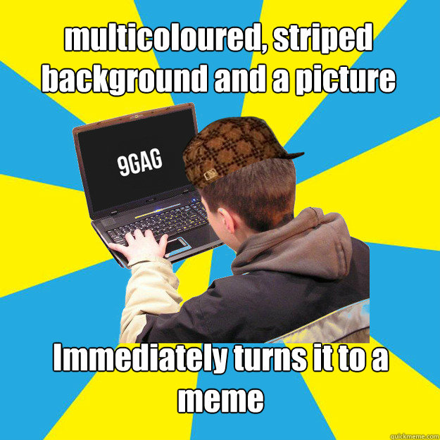 multicoloured, striped background and a picture Immediately turns it to a meme - multicoloured, striped background and a picture Immediately turns it to a meme  Misc